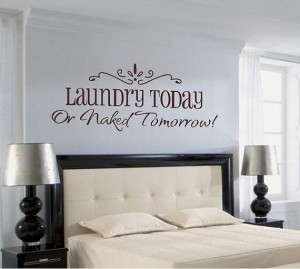 laundry today or naked tomorrow wall decal quotes-laundry room decal ...