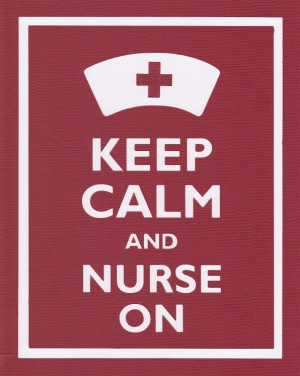 Keep Calm and Nurse On Graphic Wall ArtFuture Nurs Quotes, Wall Art ...