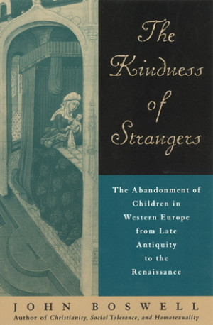 The Kindness of Strangers: The Abandonment of Children in Western ...