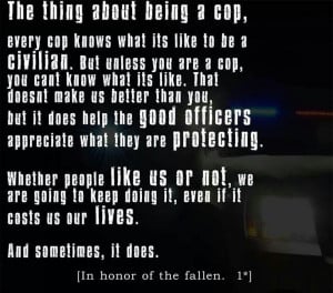 The thing about cops...