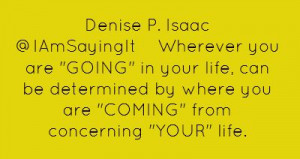 Denise P. Isaac ‏@IAmSayingItWherever you are