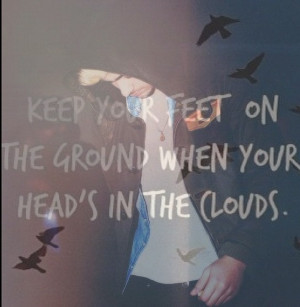 Head in the clouds.