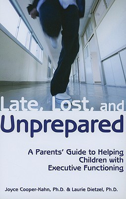 Late, Lost, and Unprepared: A Parents' Guide to Helping Children with ...