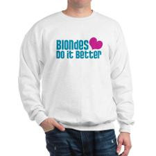 Blondes Do It Better Sweatshirt for