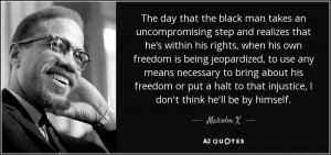 The day that the black man takes an uncompromising step and realizes ...