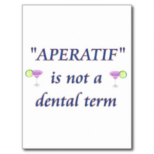 Aperitif Not a Dental Term Post Card