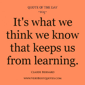 It’s what we think we know that keeps us from learning.