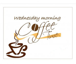 Happy Wednesday Coffee Wednesday coffee. via angela mills