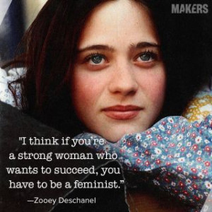 feminist because I’m a woman, and I think that if you ...
