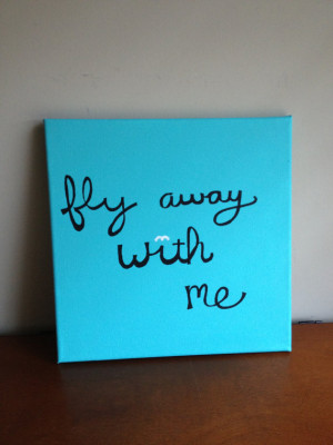 Canvas Quote Painting (fly away with me) 12x12