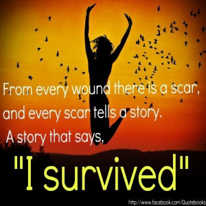 ... and every scar tells a story a story that says i survived craig scott
