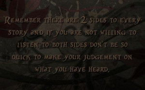 Two Sides to Every Story Quotes | willing to listen to both sides don ...