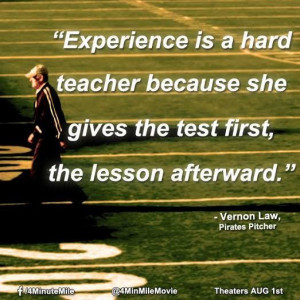 Experience is a hard teacher...