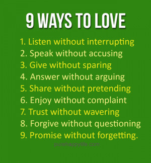 Life Quote: 9 ways to love – 1.Listen without interrupting, 2.Speak ...