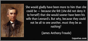 She would gladly have been more to him than she could be — because ...