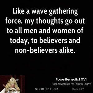 Like a wave gathering force, my thoughts go out to all men and women ...