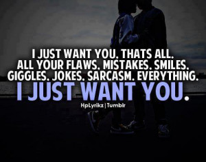 Just Want You