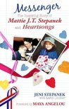 Messenger: The Amazing Story of Mattie J.T. Stepanek and Heartsongs