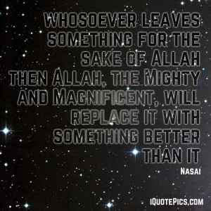 picture with quote of Whosoever leaves something for the sake of Allah ...