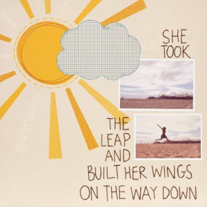 She took the leap and built her wings on the way down | quotes ...