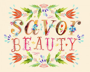 Savor beauty