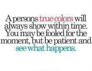 see your true colors..