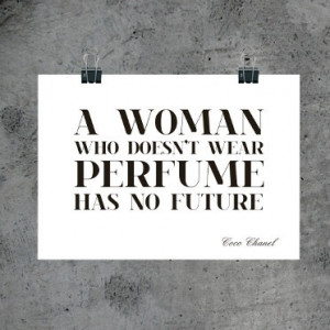 woman who doesn't wear perfume has no future