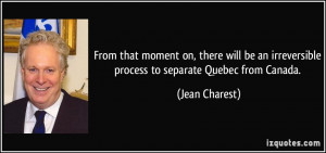 From that moment on, there will be an irreversible process to separate ...