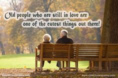 Old people who are still in love are one of the cutest things out ...