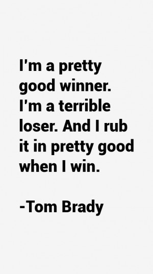Tom Brady Quotes & Sayings