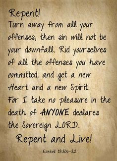 Turn away from all your offenses; then sin will not be your downfall ...