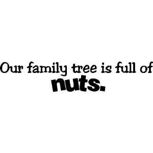 Our Family Tree Is Full Of Nuts! Funny Family Quotes Words Sayings