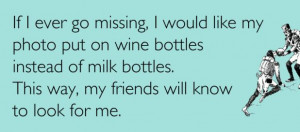 If I ever go missing... #funny #wine