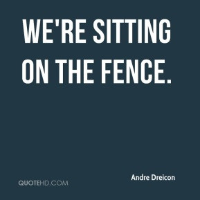 Sitting On the Fence Quotes