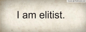 ELITIST QUOTES