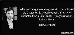 one agrees or disagrees with the tactics of the Occupy Wall Street ...