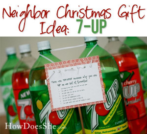 30 Neighbor Gift Idea . Easy and Cheap ! 7-up bottles with a quote ...