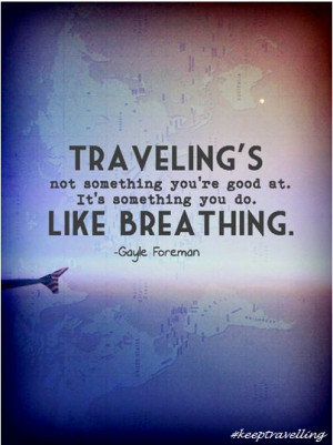 traveling s like breathing quote