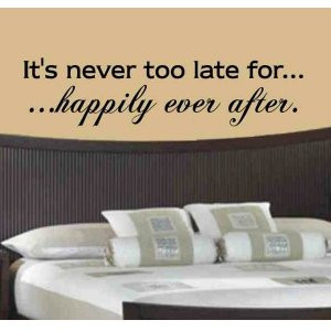 wall quote decal It's never too late for happily ever after master bed ...