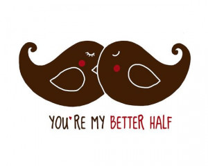 8x10 inch. You're my better half by Gayana on Etsy, $12.00