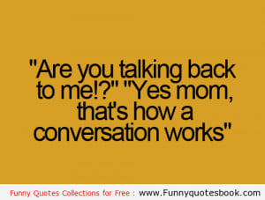 When you are talking with Mom – Funny Quotes