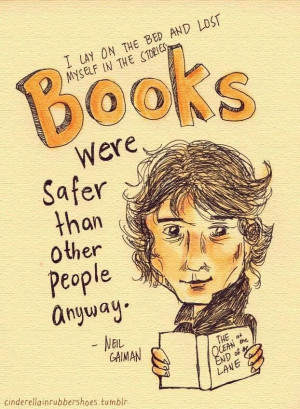 lay on the bed and lost myself in the stories. Books were safer ...