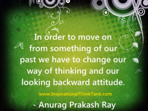 Move On Quotes By Anurag Prakash Ray - Inspirational Quotation On ...