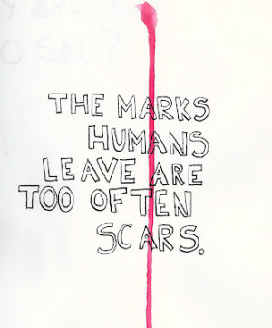 But Van Houten: The marks humans leave are too often scars.