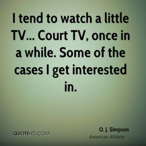 More O. J. Simpson Quotes