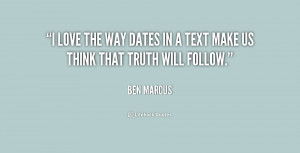 quote-Ben-Marcus-i-love-the-way-dates-in-a-201186.png