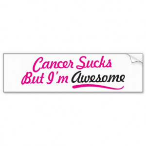 Cancer sucks But I'm awesome - pink typography Bumper Sticker