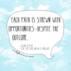 Each path is strewn with opportunities—despite the outcome.