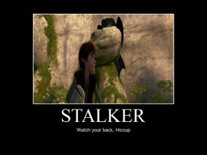 Toothless, the Ultimate Stalker!