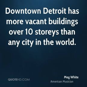 meg-white-meg-white-downtown-detroit-has-more-vacant-buildings-over ...
